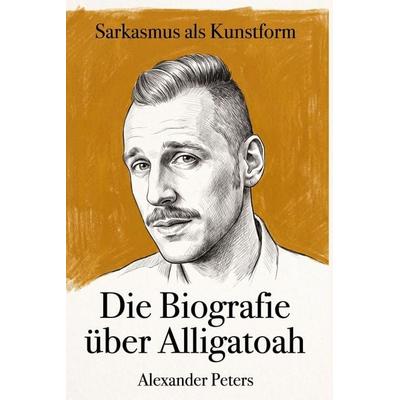 Die Biografie über Alligatoah, Taschenbuch von Alexander Peters, Elian, 978-3-696-40374-4