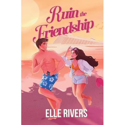 Ruin the Friendship, Taschenbuch von Rivers, Elle Rivers Books