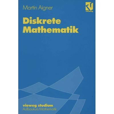 Diskrete Mathematik, Taschenbuch von Martin Aigner, Vieweg & Teubner, 978-3-528-07268-1
