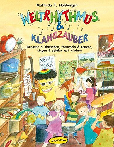 Mathilda F. Hohberger - Weltrhythmus & Klangzauber (Buch): Grooven & klatschen, trommeln & tanzen, singen & spielen mit Kindern - Preis vom 15.10.2026 23:06:25 h