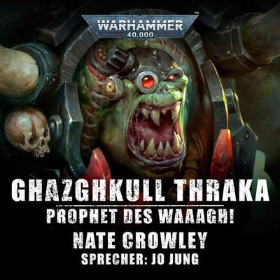 Warhammer 40.000: Ghazghkull Thraka - Prophet des Waaagh! - Nate Crowley, Audio, 4069829236560
