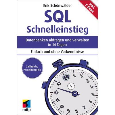 SQL Schnelleinstieg, Taschenbuch von Erik Schönwälder, Mitp Verlags GmbH & Co.KG, 978-3-7475-0868-8