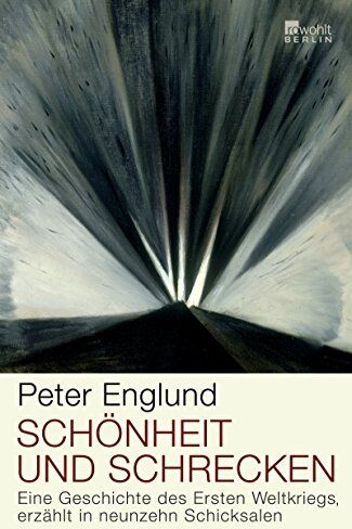 Peter Englund - Schönheit und Schrecken: Eine Geschichte des Ersten Weltkriegs, erzählt in neunzehn Schicksalen - Preis vom 30.09.2026 22:30:23 h