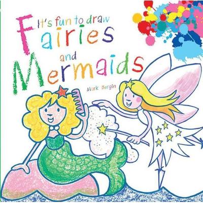 It's Fun to Draw Fairies and Mermaids, Taschenbuch von Mark Bergin, Sky Pony, 978-1-62087-112-6