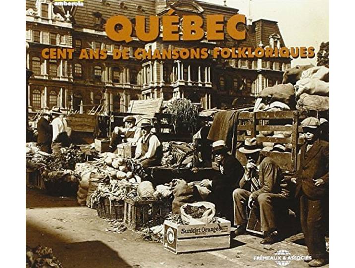 Canada-Quebec - Cent Ans De Chansons Folkloriq