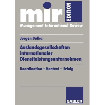 Auslandsgesellschaften internationaler Dienstleistungsunternehmen, Taschenbuch von Jürgen Bufka, Betriebswirtschaftlicher Verlag Gabler,