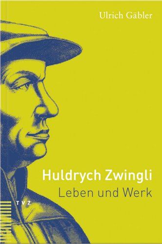 Ulrich Gäbler - Huldrych Zwingli: Leben und Werk - Preis vom 09.10.2026 07:28:09 h