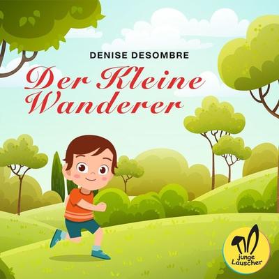 Der Kleine Wanderer - Denise Desombre, Audio, 9783991488620