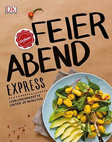 Kochhaus - Feierabend-Express: Lieblingsrezepte unter 30 Minuten - Preis vom 19.10.2026 19:33:35 h