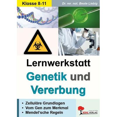 Lernwerkstatt Genetik und Vererbung, Taschenbuch von Beate Liebig, KOHL VERLAG Der Verlag mit dem Baum, 978-3-86632-321-6