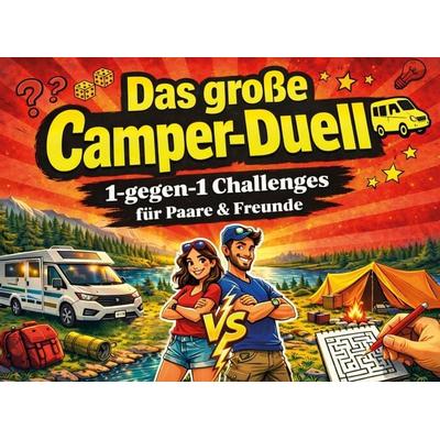 Das große Camper-Duell: 1-gegen-1 Challenges für Paare & Freunde - Perfektes Camping-Gadget und Camper-Geschenk für Wohnmobil, Campervan & Lagerfeuer,