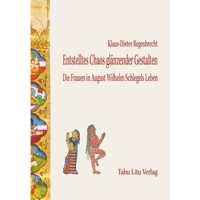 Entstelltes Chaos glänzender Gestalten, Gebundene Ausgabe von Klaus-Dieter Regenbrecht, Tabu Litu Verlag, 978-3-925805-27-1
