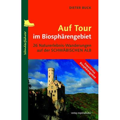 Auf Tour im Biosphärengebiet, Taschenbuch von Dieter Buck, Verlag regionalkultur, 978-3-95505-595-0