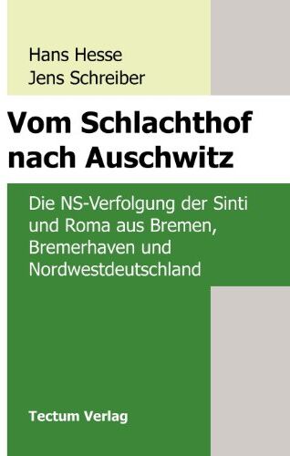 Hans Hesse - Vom Schlachthof nach Auschwitz. Die NS-Verfolgung der Sinti und Roma aus Bremen, Bremerhaven und Nordwestdeutschland (Anglistische Forschungen) - Preis vom 19.10.2026 19:33:35 h