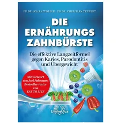 Die Ernährungs-Zahnbürste, Ratgeber von Johan Wölber