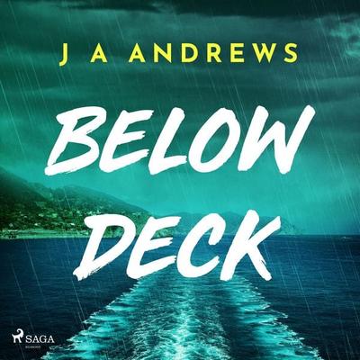 Below Deck: A tense psychological thriller at sea - J. A. Andrews, Audio, 9788727278803