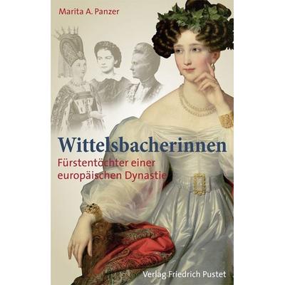 Wittelsbacherinnen, Gebundene Ausgabe von Marita A. Panzer, Pustet, F, 978-3-7917-2419-5