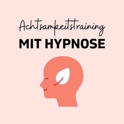 Achtsamkeitstraining mit Hypnose - Zentrum für Achtsamkeit, Audio, 4066339311909