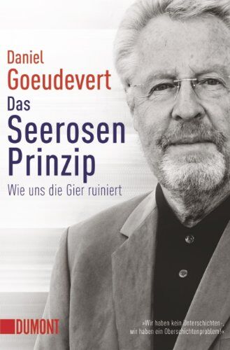 Daniel Goeudevert - Das Seerosen-Prinzip: Wie uns die Gier ruiniert - Preis vom 30.09.2026 09:01:18 h