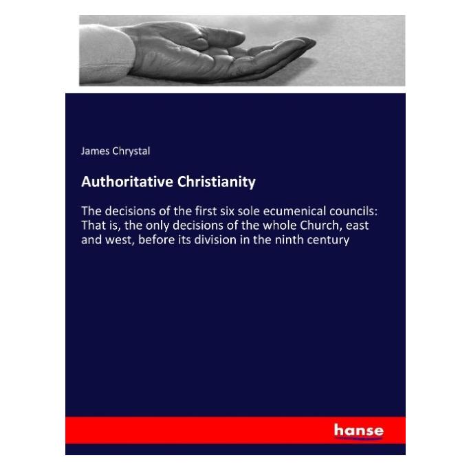 Hansebooks Authoritative Christianity (Englisch, Softcover, James Chrystal) (55941087)