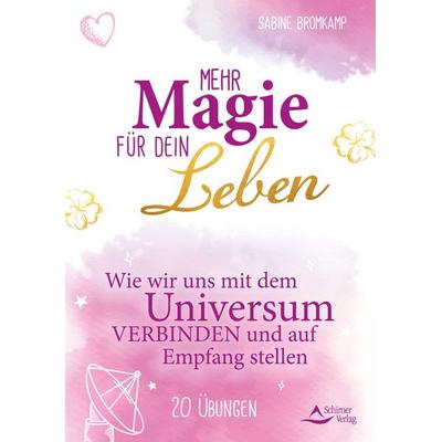 Mehr Magie für dein Leben, Taschenbuch von Sabine Bromkamp, Schirner