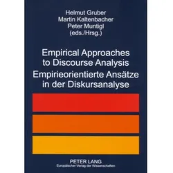 Empirical Approaches to Discourse Analysis- Empirieorientierte Ansätze in der Diskursanalyse, Fachbücher von Helmut Gruber, Martin Kaltenbacher, Peter Muntigl