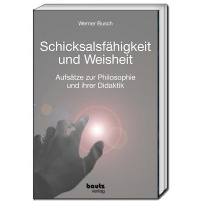 Schicksalsfähigkeit und Weisheit, Taschenbuch von Werner Busch, Traugott Bautz, 978-3-689-11048-2