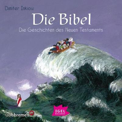 Die Bibel. Die Geschichten des Neuen Testaments - Dimiter Inkiow, Audio, 9783731397342