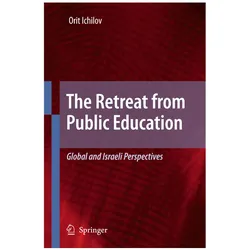 The Retreat from Public Education, Fachbücher von Orit Ichilov