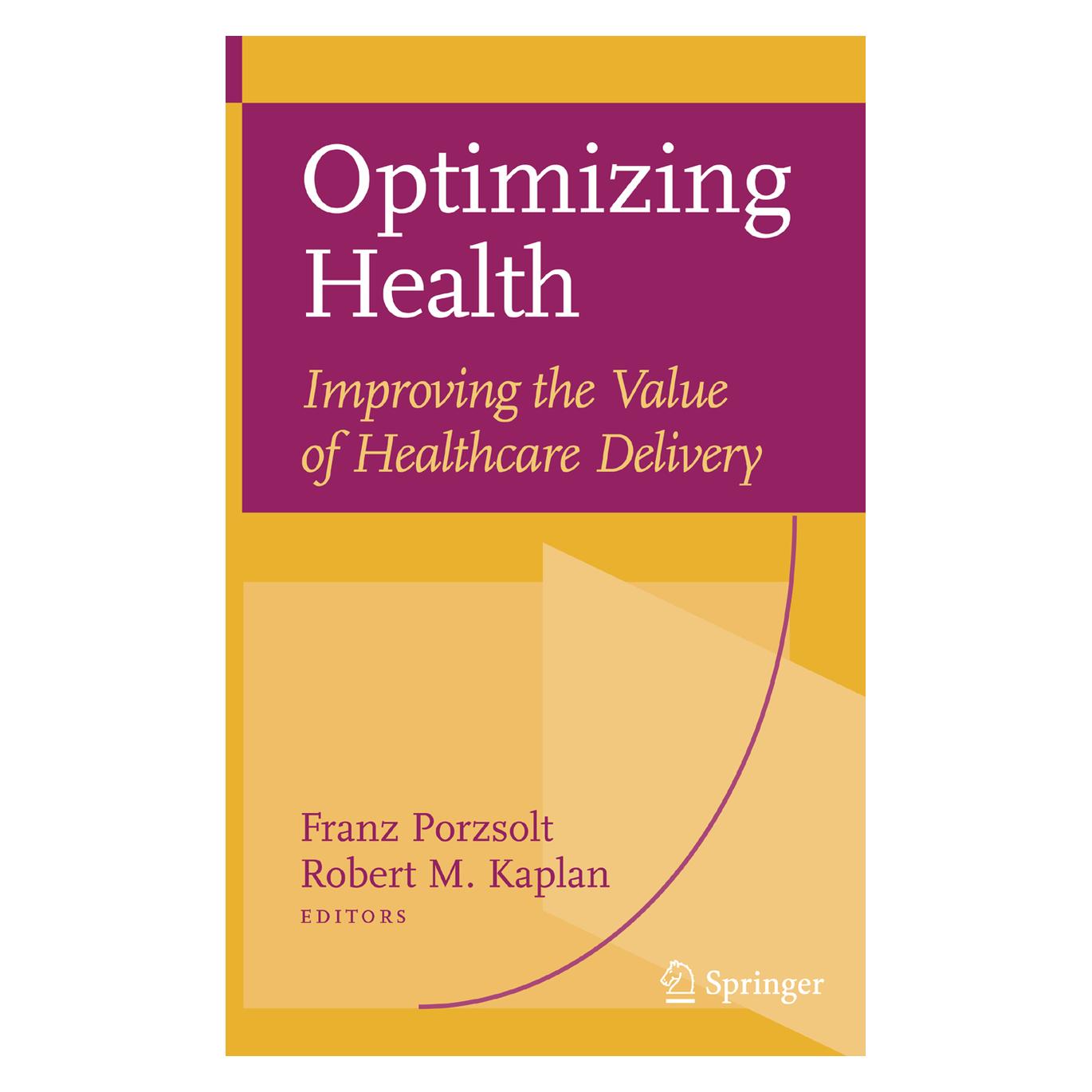 Springer Optimizing Health: Improving the Value of Healthcare Delivery (Englisch, Softcover, Franz Porzsolt, Robert M. Kaplan) (55380498)