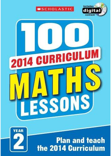 Scholastic 100 Maths Lessons Year 2 - 2014 National Curriculum Plan And Teach Study Guide