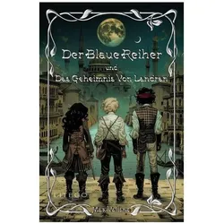 Der blaue Reiher und das Geheimnis von Landran, Belletristik von Max Valiane