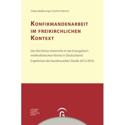Konfirmandenarbeit erforschen und gestalten / Konfirmandenarbeit im freikirchlichen Kontext, Taschenbuch von Tobias Beisswenger,Achim Härtner,