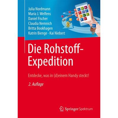 Die Rohstoff-Expedition, Taschenbuch von Julia Nordmann,Maria J. Welfens,Daniel Fischer,Claudia Nemnich,Britta Bookhagen, Springer Berlin,