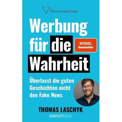 Werbung für die Wahrheit (SPIEGEL-Bestseller), Taschenbuch von Thomas Laschyk, Scholo Verlag, 978-3-8312-0632-2
