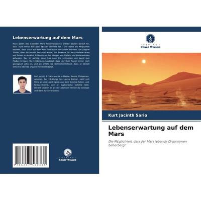 Lebenserwartung auf dem Mars, Taschenbuch von Kurt Jacinth Sario, Verlag Unser Wissen, 978-620-7-56933-5