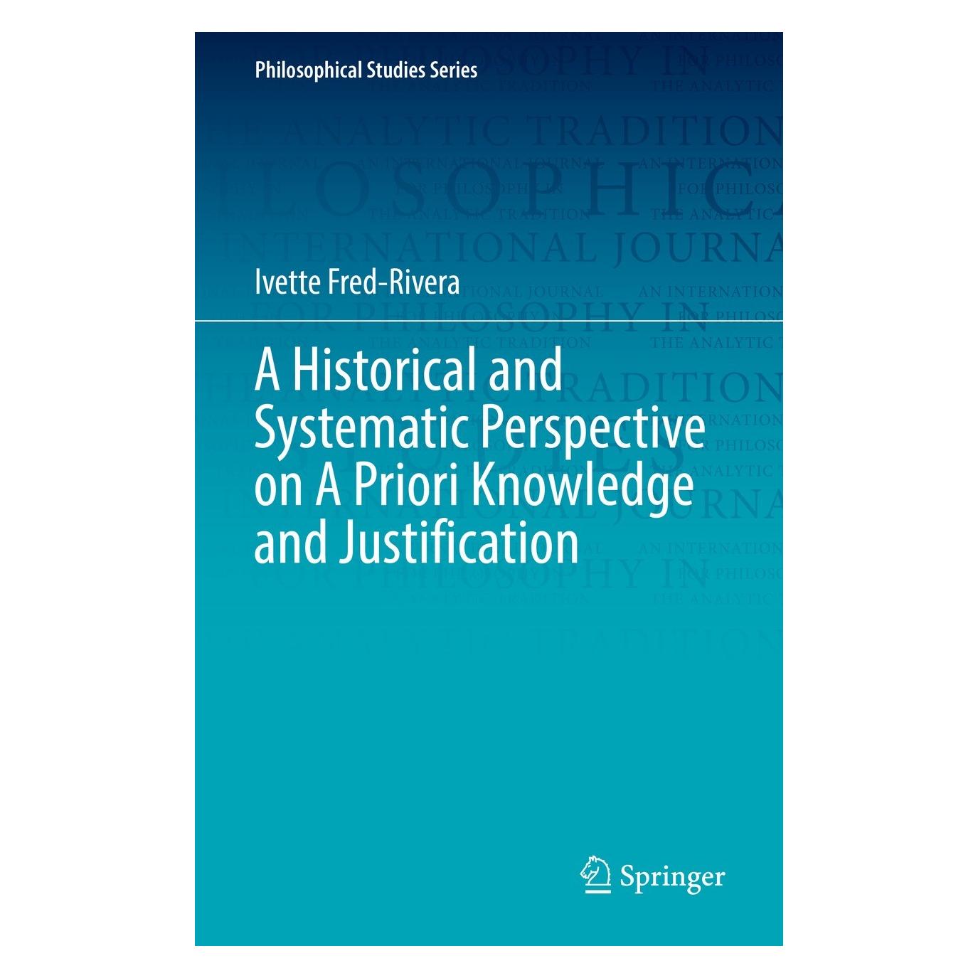Springer A Historical and Systematic Perspective on A Priori Knowledge and Justification (Englisch, Hardcover, Ivette Fred-Rivera) (9783031068737)