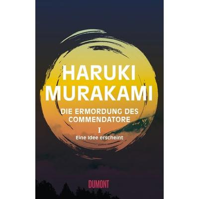 Die Ermordung des Commendatore Band 1, Gebundene Ausgabe von Haruki Murakami, DuMont Buchverlag