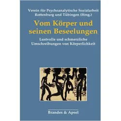 Vom Körper und seinen Beseelungen, Fachbücher von Verein für Psychoanalytische Sozialarbeit Rottenburg und Tübingen, Marga Günther, Anke Kerschgens, Michael Günter, Manfred Gerspach