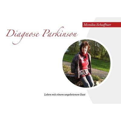 Diagnose Parkinson, Taschenbuch von Monika Schaffner, BoD – Books on Demand, 978-3-7386-8652-4