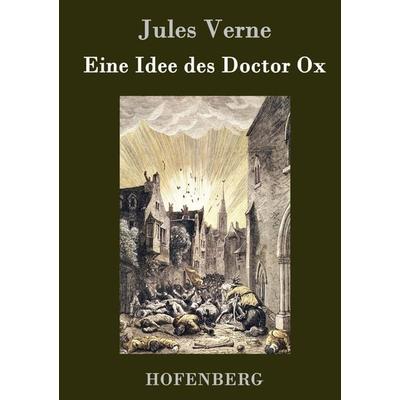 Eine Idee des Doctor Ox, Gebundene Ausgabe von Jules Verne, Hofenberg, 978-3-8430-7839-9