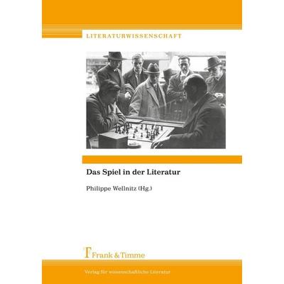 Das Spiel in der Literatur, Taschenbuch von , Frank & Timme, 978-3-86596-521-9