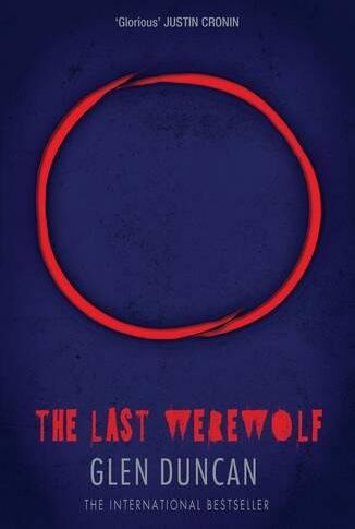 Glen Duncan - The Last Werewolf (The Last Werewolf 1) (The Last Werewolf Trilogy) - Preis vom 09.10.2026 07:28:09 h