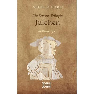 Julchen, Taschenbuch von Wilhelm Busch, Severus Verlag, 978-3-95801-689-7