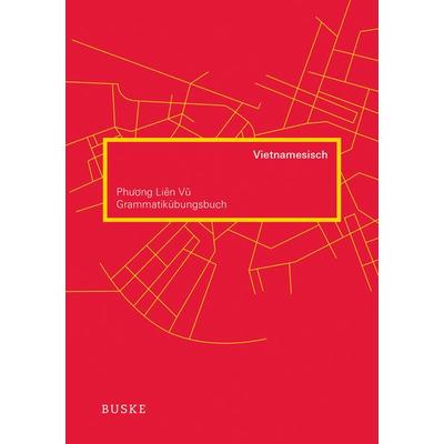 Grammatikübungsbuch Vietnamesisch, Taschenbuch von Phuong Lien Vu, Buske, H, 978-3-87548-630-8