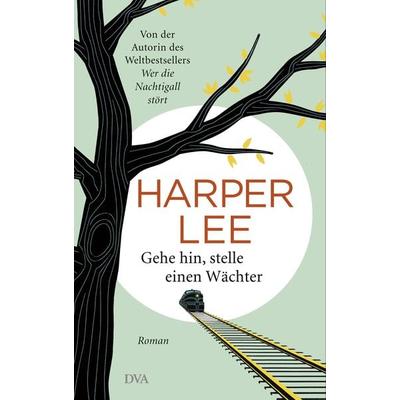 Gehe hin, stelle einen Wächter, Gebundene Ausgabe von Harper Lee, Dva, 978-3-421-04719-9
