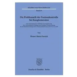 Die Problematik der Fusionskontrolle bei Konglomeraten., Fachbücher von Heiner Maria Emrich
