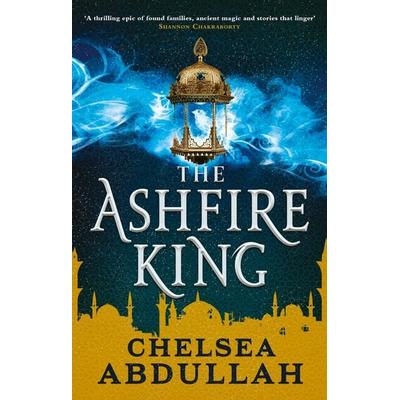 The Ashfire King, Taschenbuch von Chelsea Abdullah, Little, Brown and Company, 978-0-356-51748-3