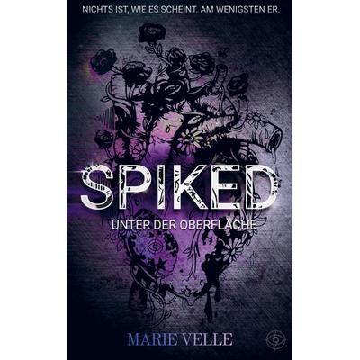 Spiked, Taschenbuch von Marie Velle, Bookmundo, 978-94-038-5670-4