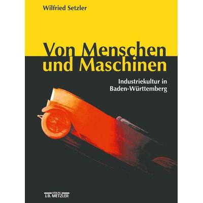 Von Menschen und Maschinen, Gebundene Ausgabe von Kerstin Laschewski,Wilfried Setzler,Benigna Schönhagen,Sybille Setzler, J.B. Metzler, Part of
